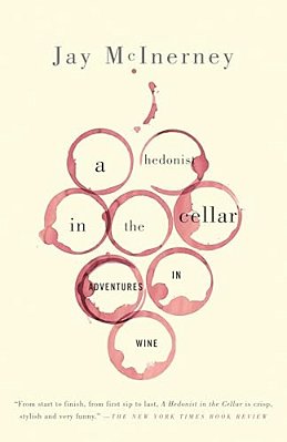 A Hedonist In The Cellar: Adventures In Wine-..
