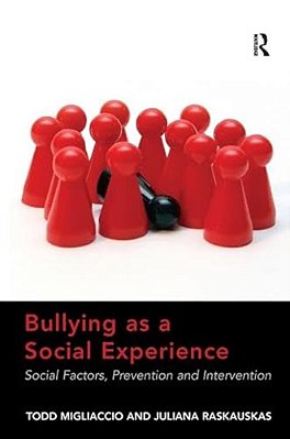 Bullying As A Social Experience: Social Factors, Prevention And Intervention-..