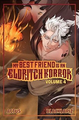 My Best Friend Is An Eldritch Horror (Light Novel) Vol. 4-..