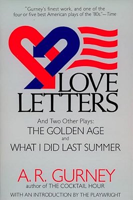 Love Letters And Two Other Plays: The Golden Age, What I Did Last Summer-..