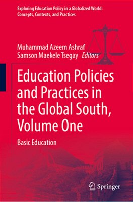 Education Policies And Practices In The Global South, Volume One: Basic Education-..