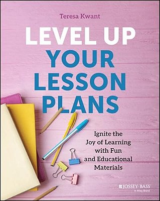 Level Up Your Lesson Plans: Ignite The Joy Of Learning With Fun And Educational Materials-..