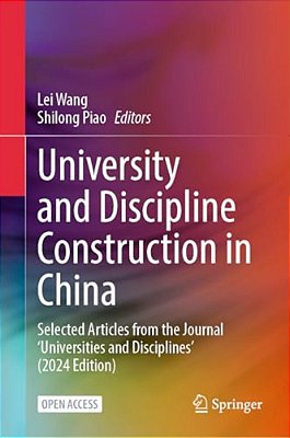 University And Discipline Construction In China: Selected Articles From The Journal 'Universities And Disciplines' (2024 Edition)-..
