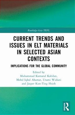 Current Trends And Issues In ELT Materials In Selected Asian Contexts: Implications For The Global Community-..