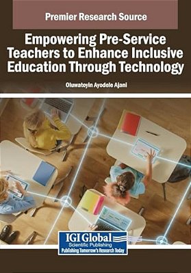Empowering Pre-Service Teachers To Enhance Inclusive Education Through Technology-..