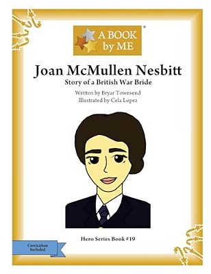 Joan Mcmullen Nesbitt: Story Of A British War Bride-..