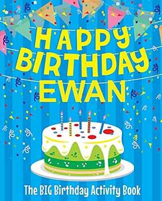 Happy Birthday Ewan - The Big Birthday Activity Book: (Personalized Children's Activity Book)-..