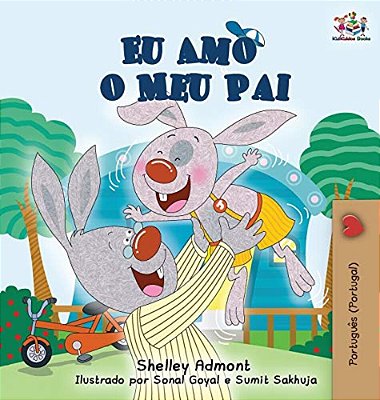 Eu Amo O Meu Pai: I Love My Dad (Portuguese - Portugal Edition)-..