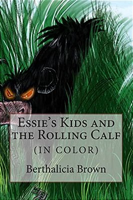 Essie's Kids And The Rolling Calf (In Color)-..