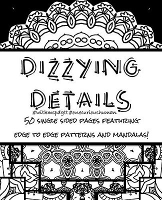 Dizzying Details Coloring Book #Withmspdgtt: Edge To Edge To Patterns And Mandalas-..