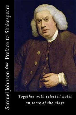 Preface To Shakespeare: Together With Selected Notes On Some Of The Plays-..