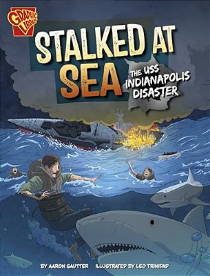Stalked At Sea: The Uss Indianapolis Disaster-..
