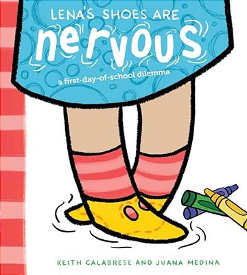 Lena's Shoes Are Nervous: A First-Day-of-school Dilemma-..
