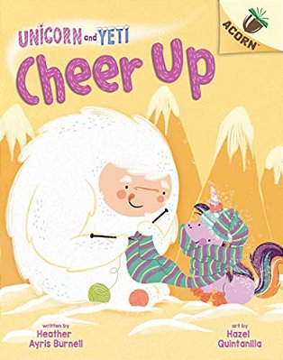 Cheer Up: An Acorn Book (Unicorn And Yeti #4): Volume 4-..