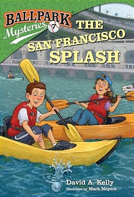 Ballpark Mysteries #7: The San Francisco Splash-..