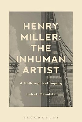 Henry Miller: The Inhuman Artist-..