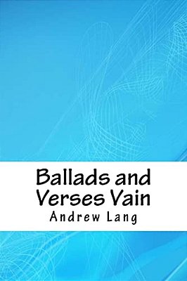 Ballads And Verses Vain-..