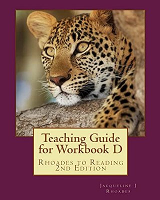 Teaching Guide For Workbook D: Rhoades To Reading 2ND Edition-..