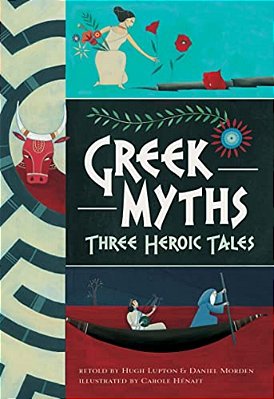 Greek Myths: Three Heroic Tales-..