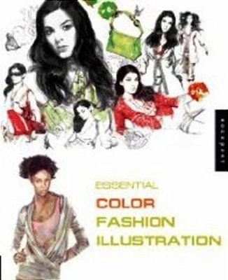 Essential Fashion Illustration: Color-..