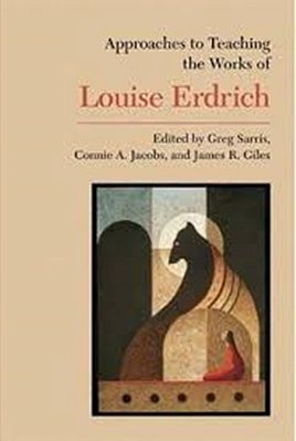 Approaches To Teaching The Works Of Louise Erdrich-..