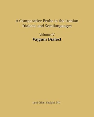 Vajguni Dialect: A Comparative Probe In The Iranian Dialects And Semi-Languages-..