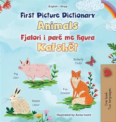 First Picture Dictionary - Animals (English Albanian Bilingual Children's Book)-..