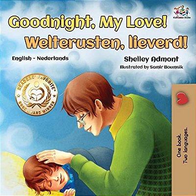 Goodnight, My Love! Welterusten, Lieverd!: English Dutch Bilingual Book-..