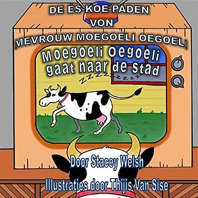 De ES-Koe-paden Van Mevrouw Moegoeli Oegoeli: Moegoeli Oegoeli Gaat Naar De Stad-..