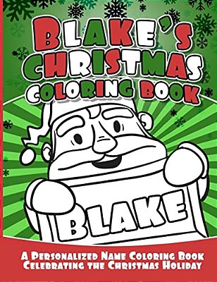 Blake's Christmas Coloring Book: A Personalized Name Coloring Book Celebrating The Christmas Holiday-..