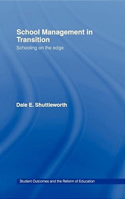School Management In Transition: Schooling On The Edge-..