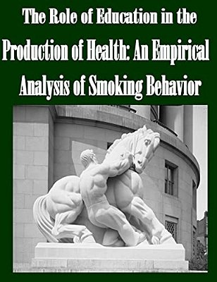 The Role Of Education In The Production Of Health: An Empirical Analysis Of Smoking Behavior-..