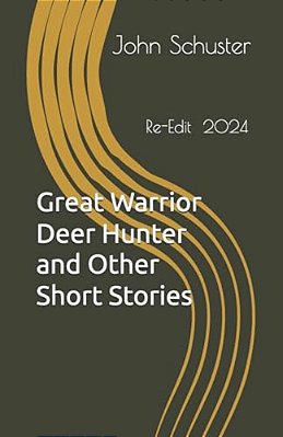 Great Warrior Deer Hunter And Other Short Stories-..