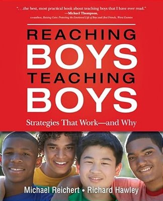 Reaching Boys, Teaching Boys: Strategies That Work -- And Why-..