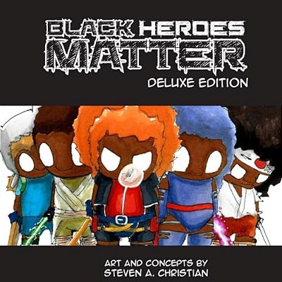 Black Heroes Matter: Deluxe Edition-..