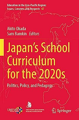 Japan's School Curriculum For The 2020S: Politics, Policy, And Pedagogy-..