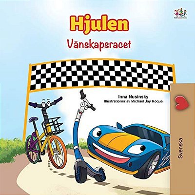 The Wheels -The Friendship Race (Swedish Children's Book)-..