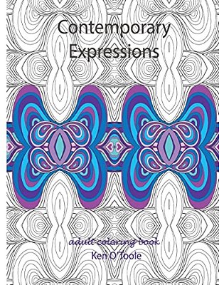 Contemporary Expressions: A Coloring Book For Adults Based On The Artwork Of Ken O'Toole-..