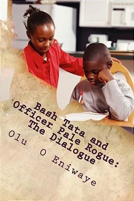 Bash Tata And Officer Pale Rogue: The Dialogue: Children Book-..