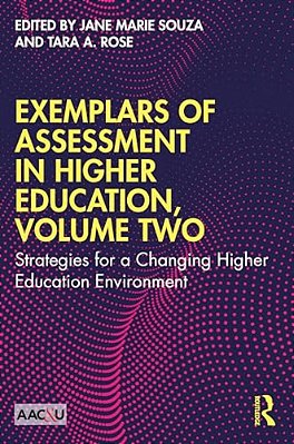 Exemplars Of Assessment In Higher Education, Volume Two: Strategies For A Changing Higher Education Environment-..
