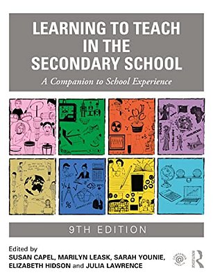 Learning To Teach In The Secondary School: A Companion To School Experience-..