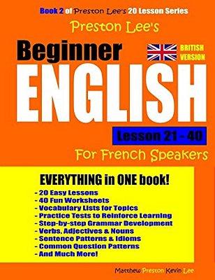 Preston Lee's Beginner English Lesson 21 - 40 For French Speakers (British)-..