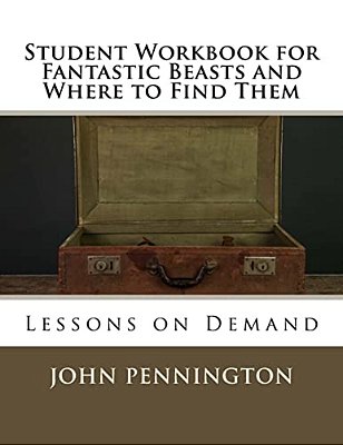 Student Workbook For Fantastic Beasts And Where To Find Them: Lessons On Demand-..