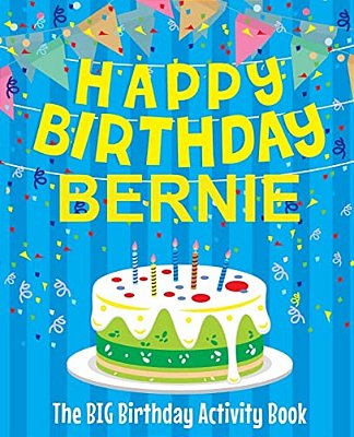 Happy Birthday Bernie - The Big Birthday Activity Book: (Personalized Children's Activity Book)-..