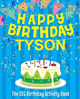 Happy Birthday Tyson - The Big Birthday Activity Book: Personalized Children's Activity Book-..
