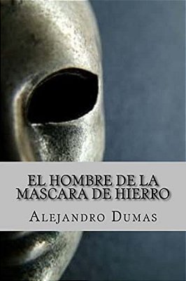 El Hombre De La Mascara De Hierro (Spanish Edition)-..