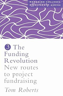 The Funding Revolution: New Routes To Project Fundraising-..