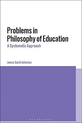 Problems In Philosophy Of Education: A Systematic Approach-..