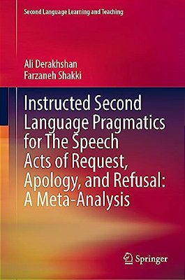 Instructed Second Language Pragmatics For The Speech Acts Of Request, Apology, And Refusal: A Meta-Analysis-..