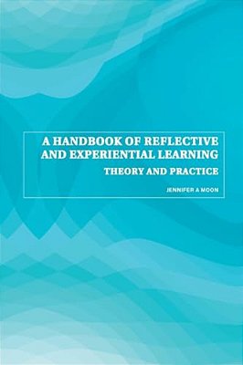 A Handbook Of Reflective And Experiential Learning: Theory And Practice-..
